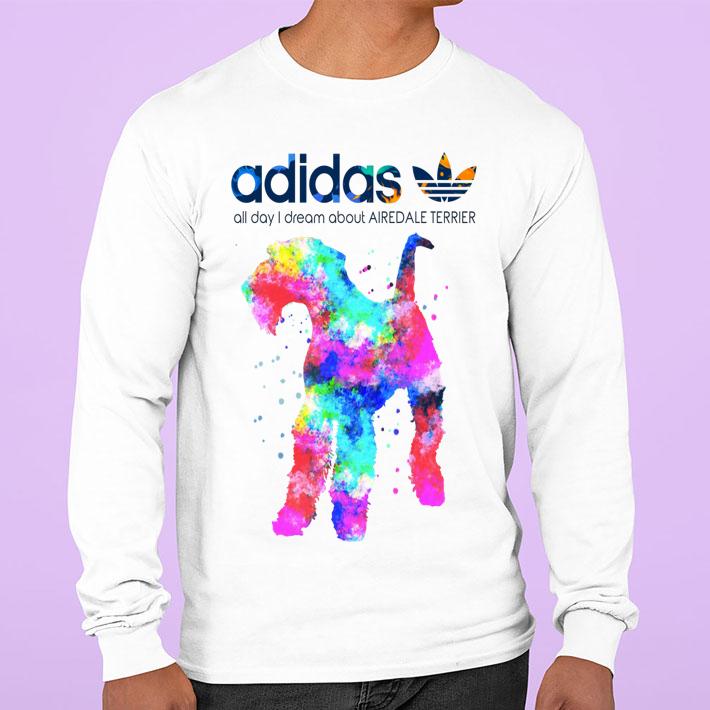 Adidas All Day I Dream About Airedale Terrier t-shirt sweatshirt