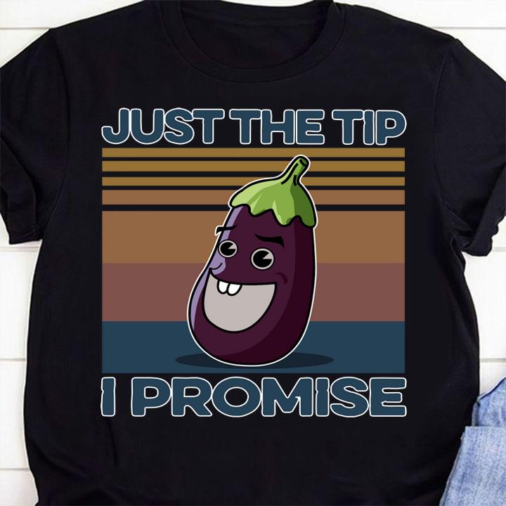 Eggplant Just The Tip I Promise Vintage t-shirt shirt