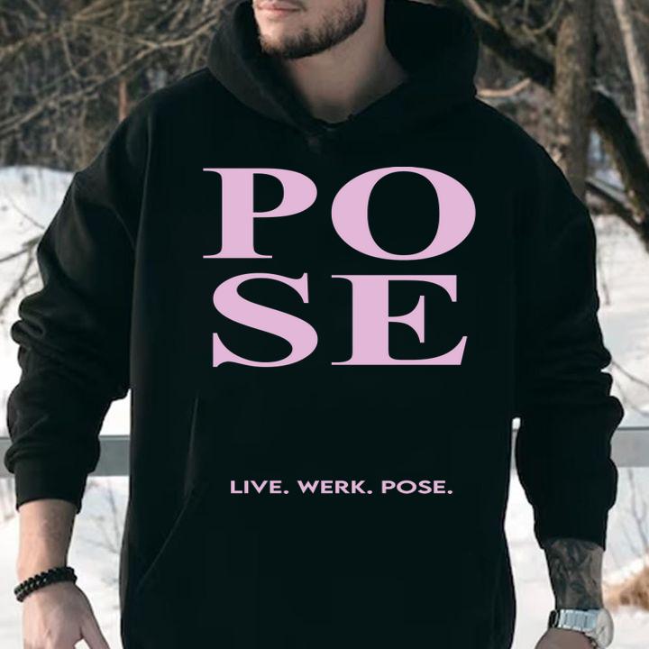 Live Werk Pose t-shirt hoodie