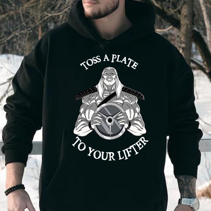 Toss A Plate To Your Lifter t-shirt hoodie