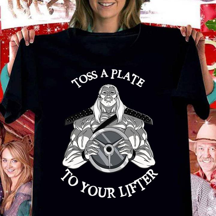 Toss A Plate To Your Lifter t-shirt woman shirt
