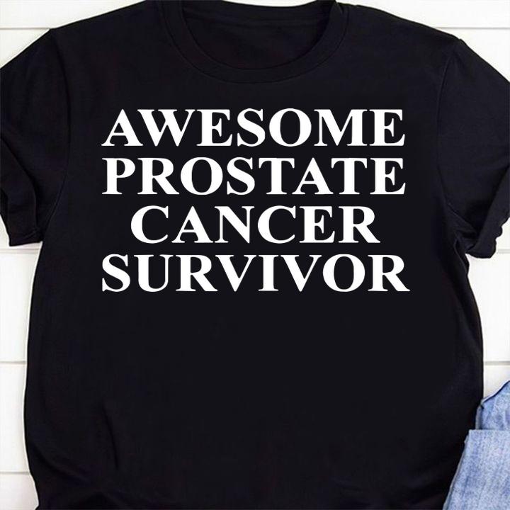 Prostate Cancer Survivor Apparel Funny Cute Gifts t-shirt shirt