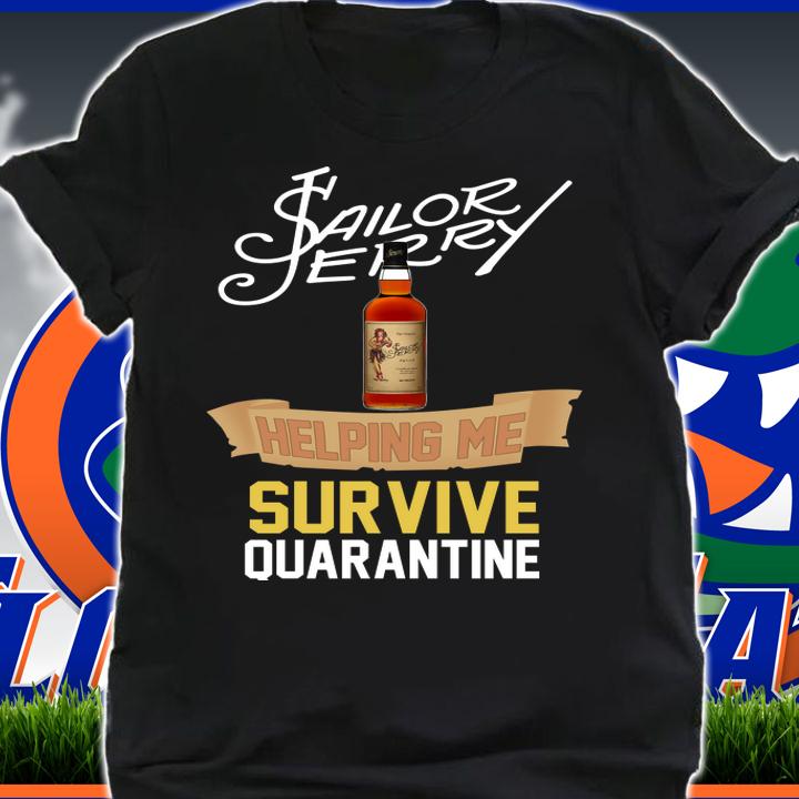 Sailor Jerry helping me survive quarantine Coronavirus t-shirt shirt
