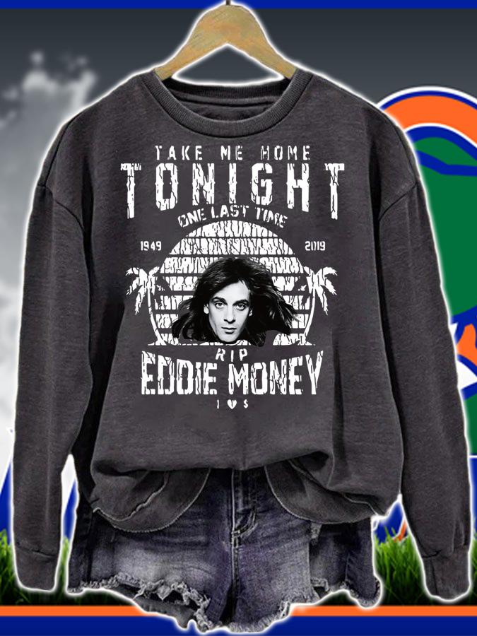 Take Me Home Tonight One Last Time Rip Eddie Money Vintage t-shirt sweatshirt