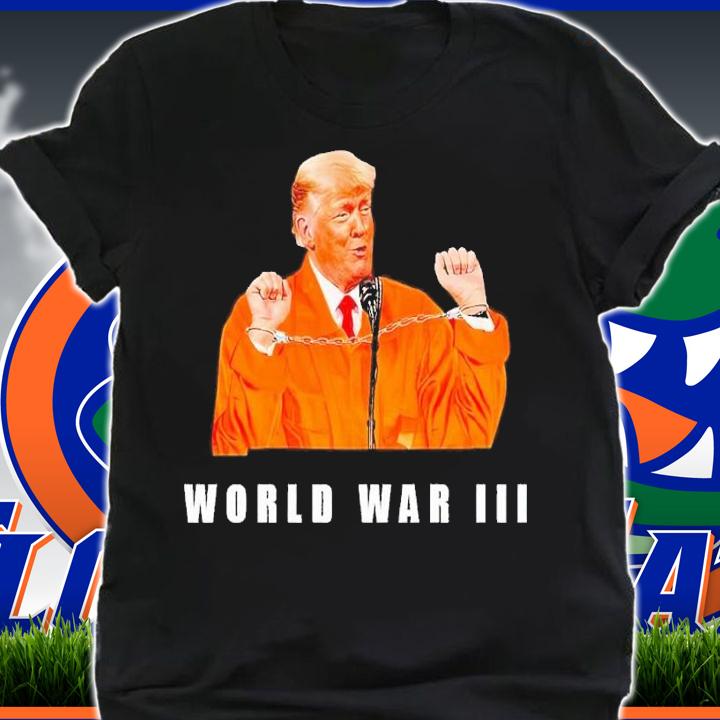 Donald Trump will run World war III t-shirt shirt