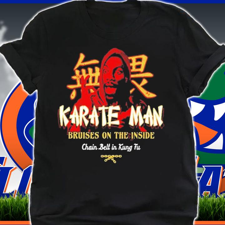 Best billy Ray Valentine Karate Man Bruises On The Inside Chain Belt In Kung Fu Shirt t-shirt shirt