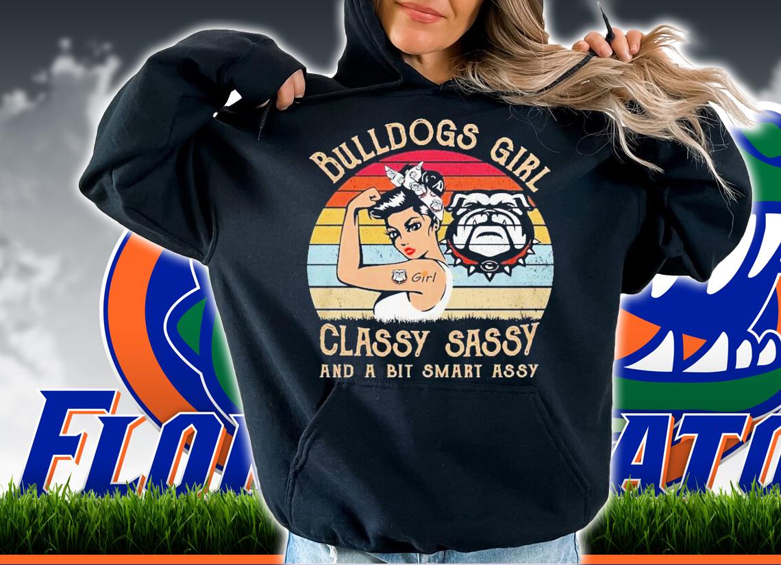 Bulldogs girl classy sassy and a bit smart assy shirt t-shirt hoodie