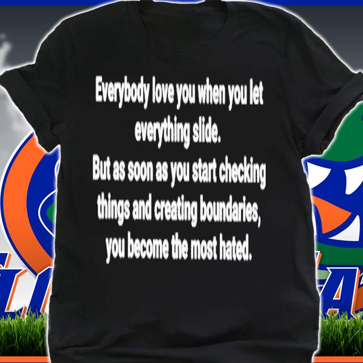 Everybody Love You When You Let Everything Slide Steve Harvey Shirt t-shirt shirt