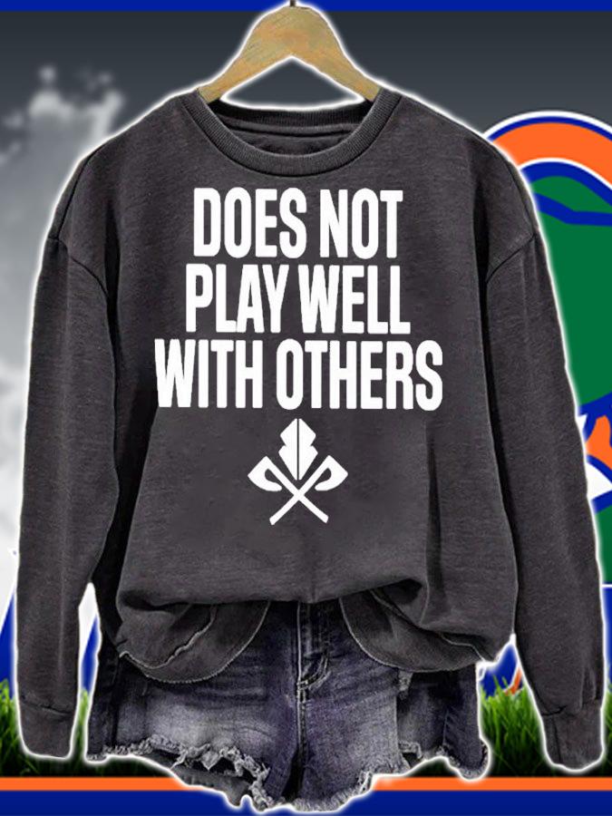 Funny does Not Play Well With Others Shirt t-shirt sweatshirt