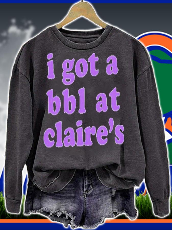 I Got A BBL At Claires Classic Shirt t-shirt sweatshirt