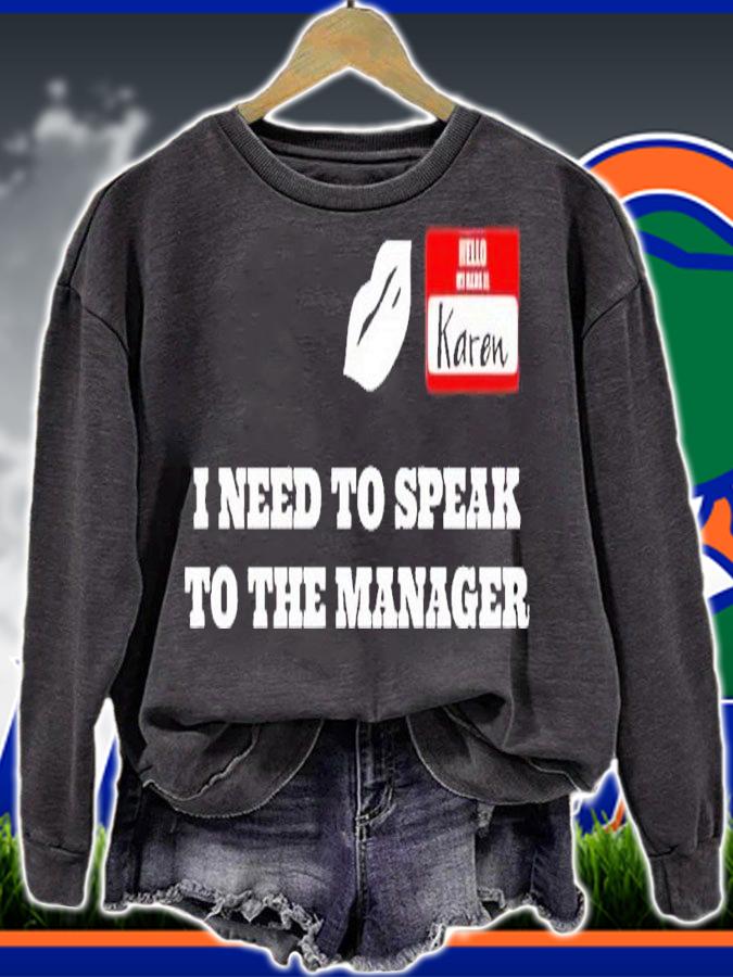 I Need To Speak To The Manager Karen Shirt t-shirt sweatshirt