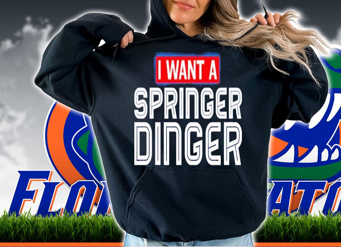 I want a George Springer Dinger shirt t-shirt hoodie