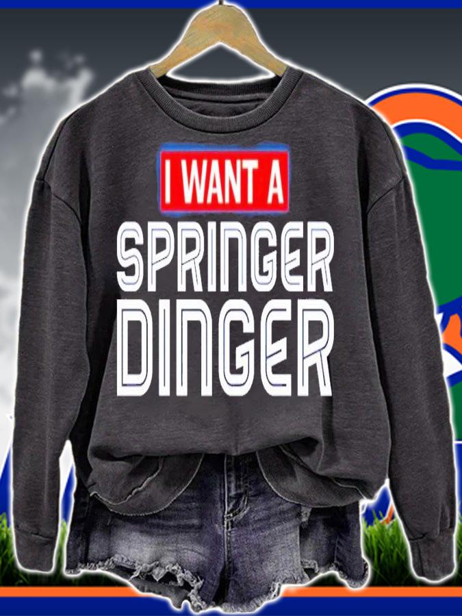 I want a George Springer Dinger shirt t-shirt sweatshirt