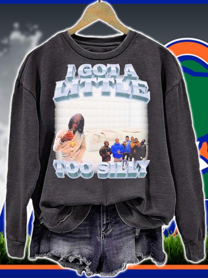 I Got A Little Too Silly Shirt t-shirt sweatshirt