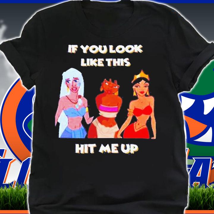 If You Look Like This Hit Me Up Shirt t-shirt shirt