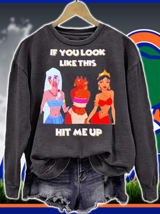 If You Look Like This Hit Me Up Shirt t-shirt sweatshirt