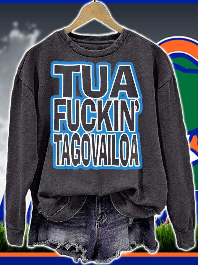 Miami Dolphins Tua Fuckin' Tagovailoa Shirt t-shirt sweatshirt