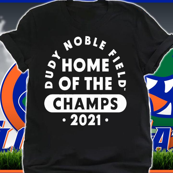 Mississippi State Dudy Noble Field Home of the Champs 2021 shirt t-shirt