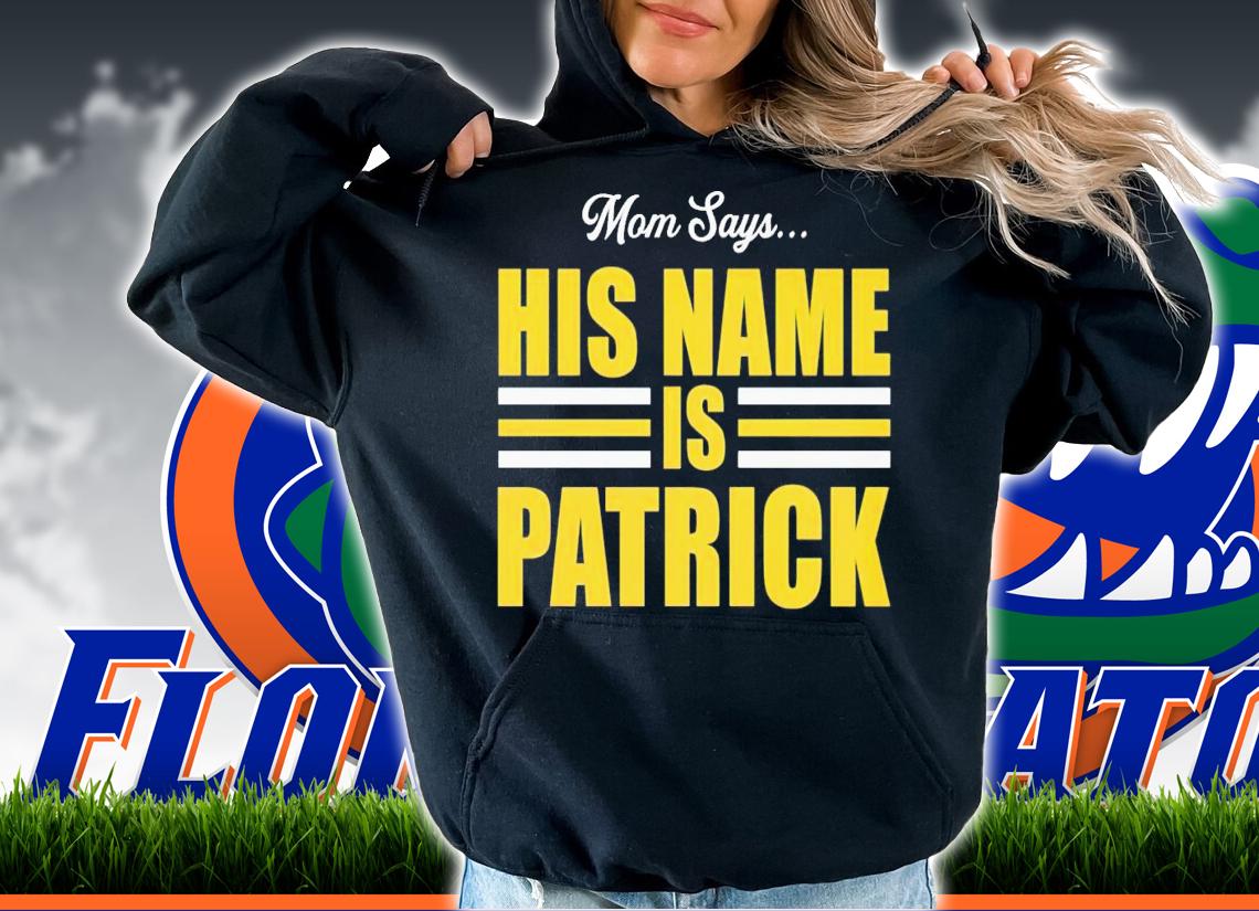 Mom says his name is patrick Mahomes shirt t-shirt