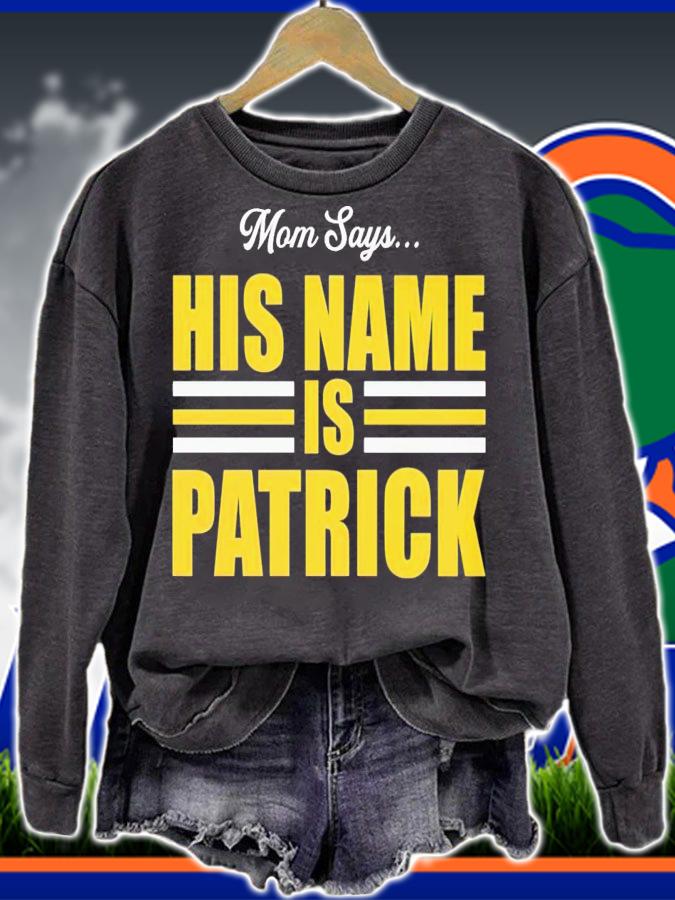 Mom says his name is patrick Mahomes shirt t-shirt