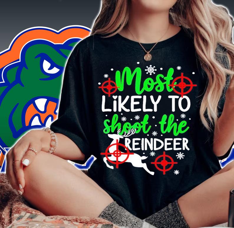 Most Likely To Shoot The Reindeer Funny Holiday Christmas shirt t-shirt woman shirt