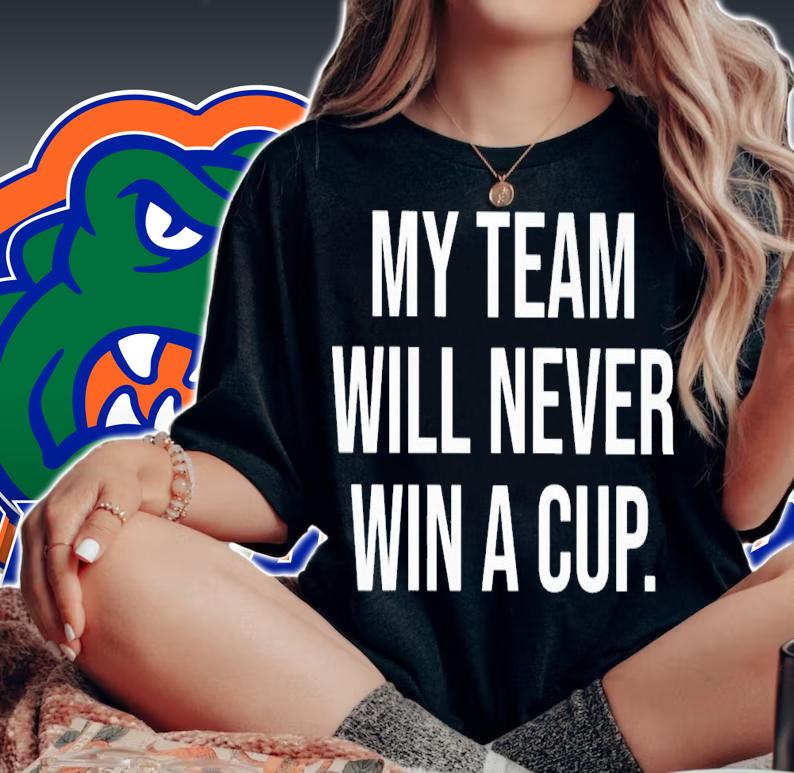 My team will never win a cup shirt t-shirt woman shirt