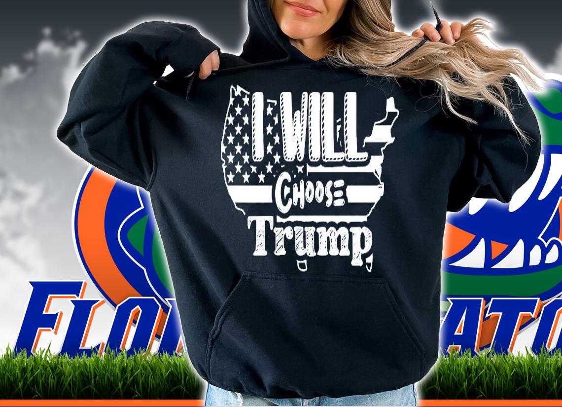 I Will Choose Trump US Flag T-Shirt t-shirt hoodie