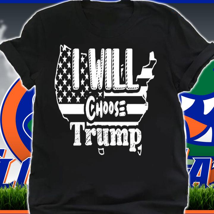 I Will Choose Trump US Flag T-Shirt t-shirt shirt