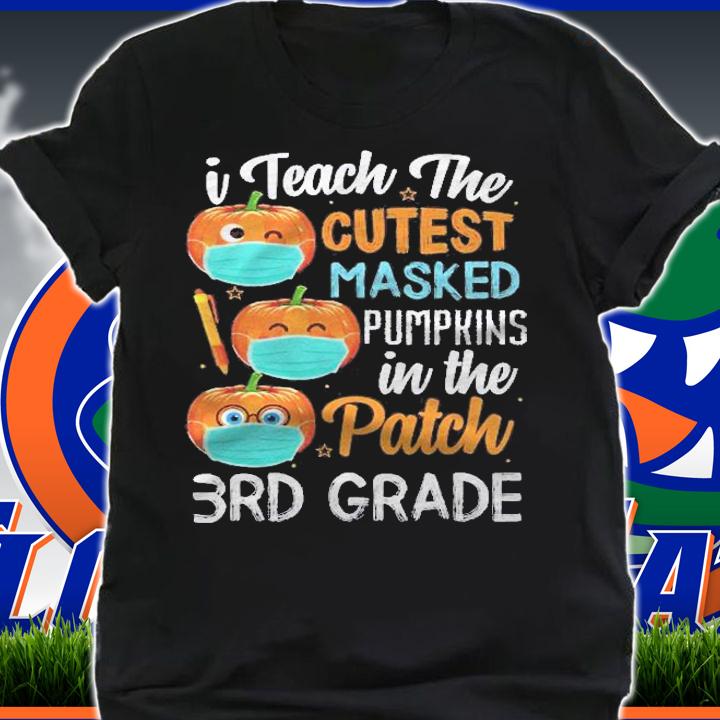 I Teach The Cutest Masked Pumpkins In The Patch 3Rd Grade Shirt t-shirt