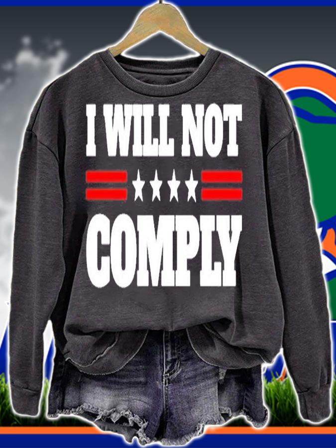 I Will Not Comply T-SHirt sweatshirt