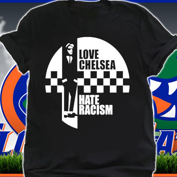 Love Chelsea Hate Racism T-Shirt shirt