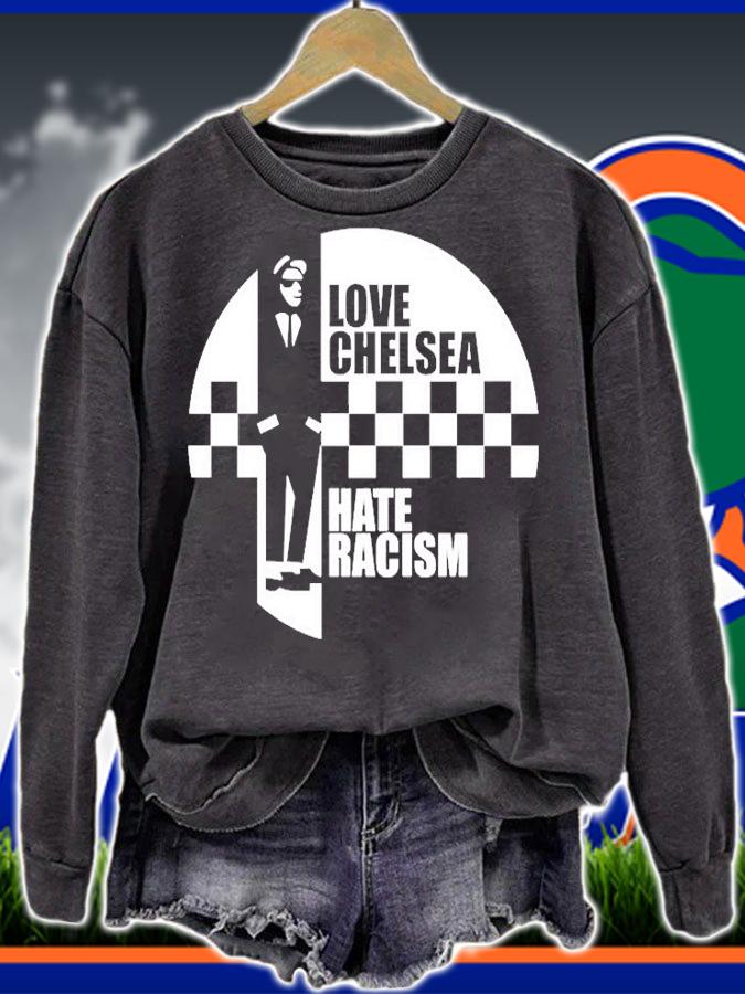 Love Chelsea Hate Racism T-Shirt sweatshirt