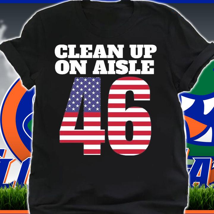 Clean Up On Aisle 46 Shirt Impeach 46 Impeach Biden T-shirt