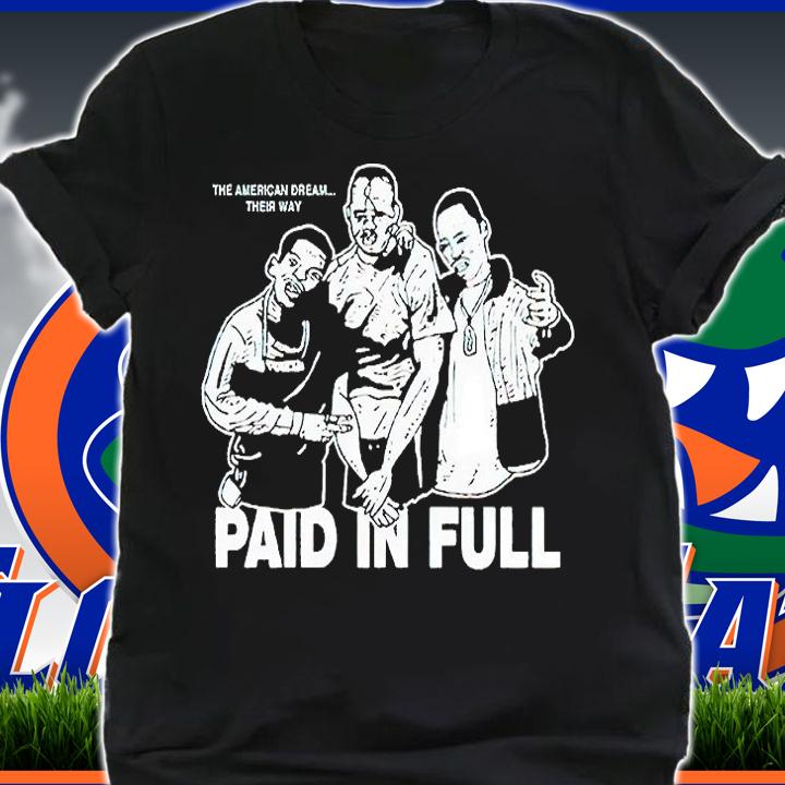 Cold World the American dream their way paid in full T-shirt