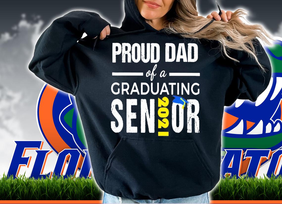 Proud Dad of a graduating senior 2021 shirt