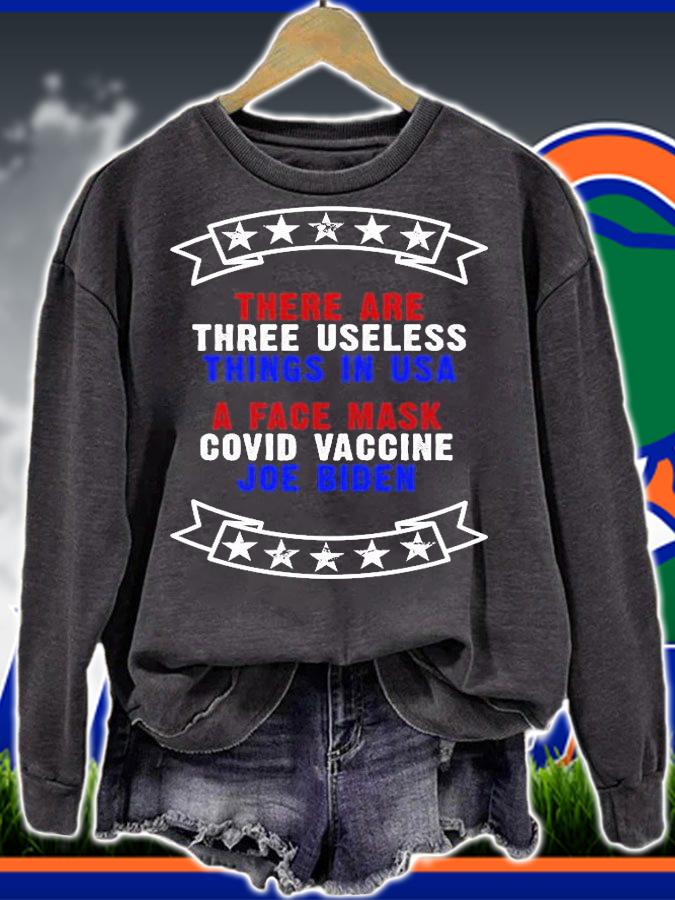 Three Useless Things In USA Face Vaccine Joe Biden T-Shirt sweatshirt