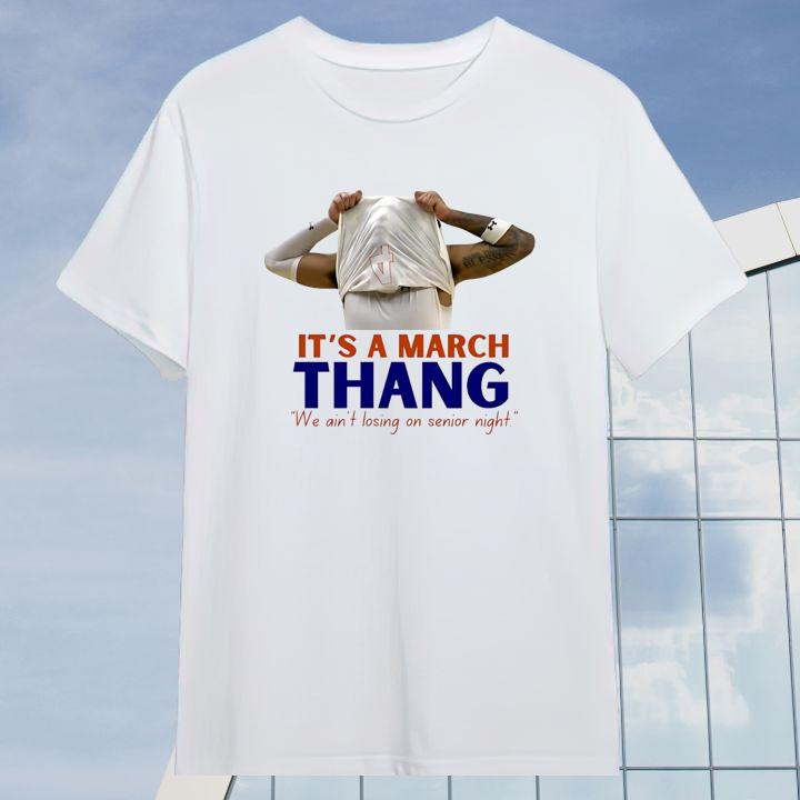 Its A March Thang We Aint Losing On Senior Night T-Shirt
