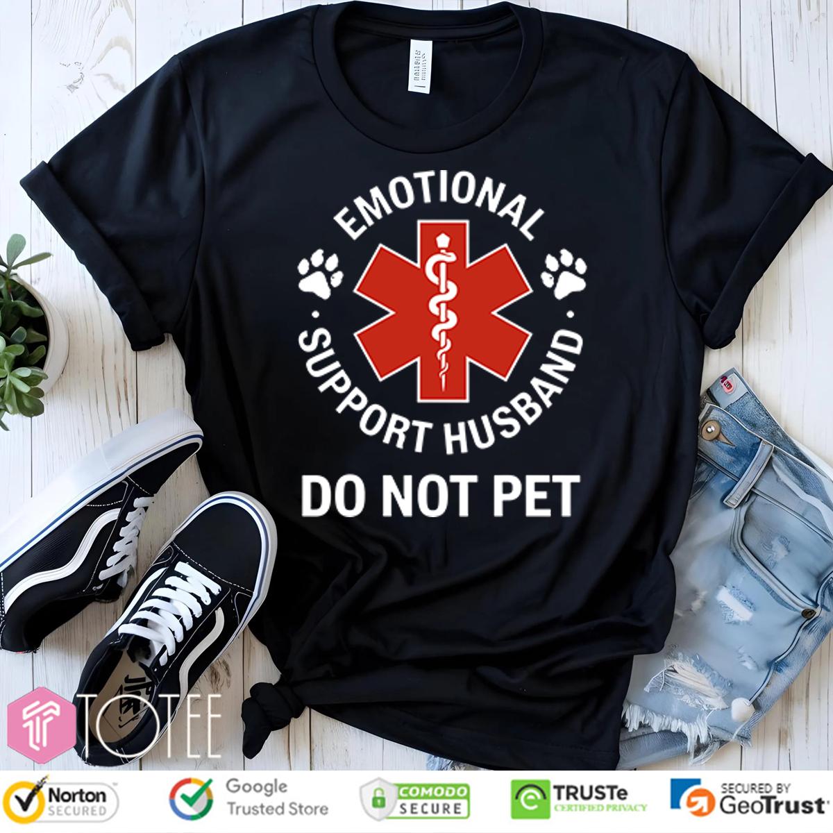 Emotional Support Husband Do Not Pet T-Shirt