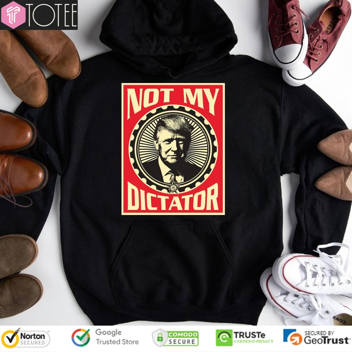 Trump Not My Dictator Hoodie