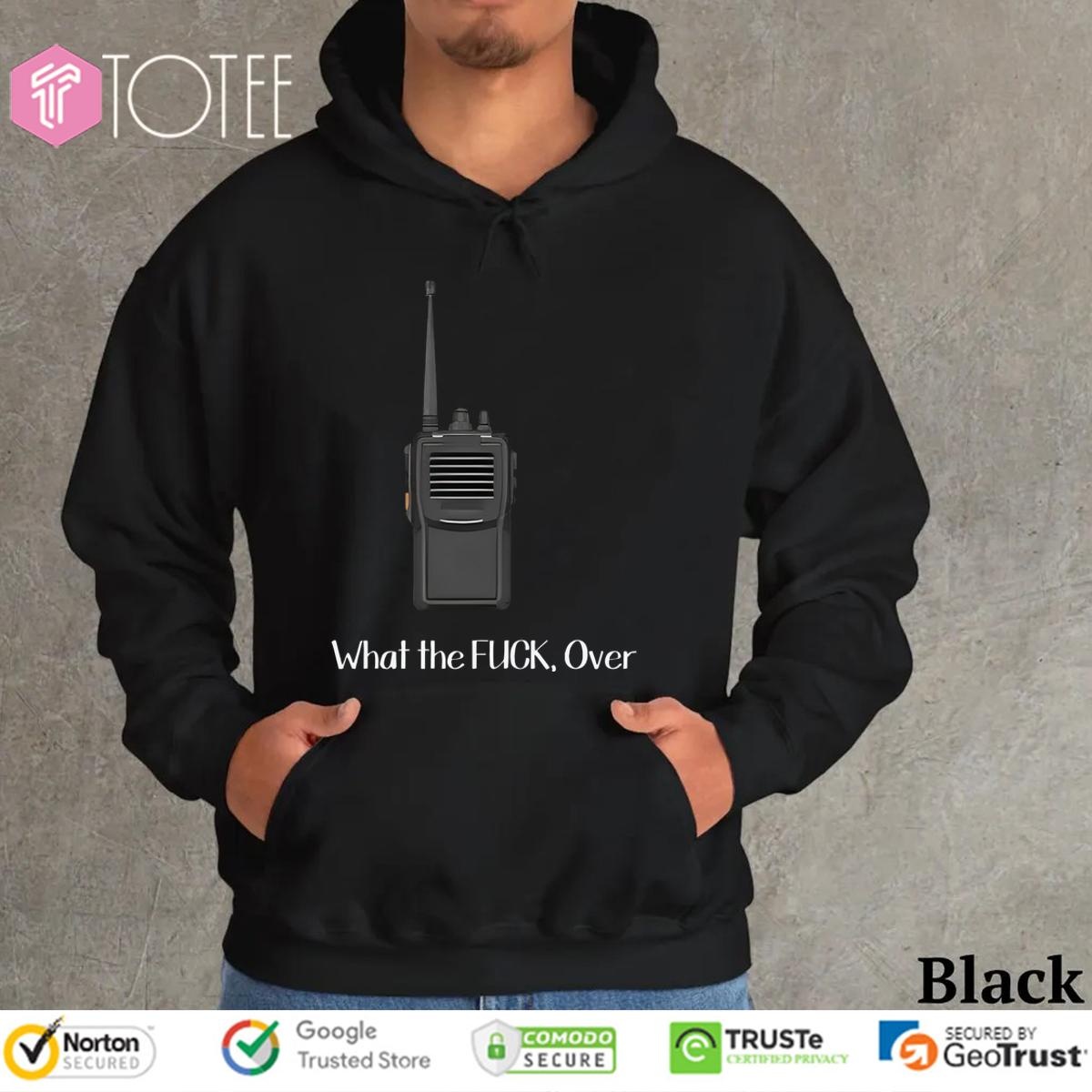 Walkie Talkie What The Fuck Over Hoodie