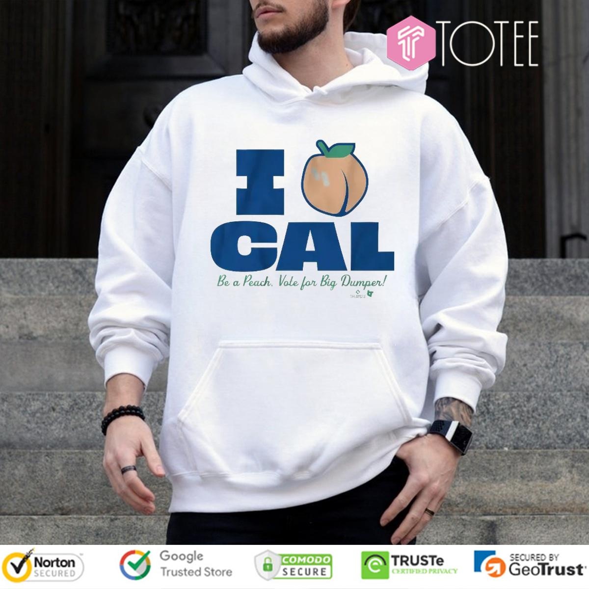 Seattle Mariners Cal Raleigh I Love Cal Be A Peach Vote For Big Dumper Hoodie