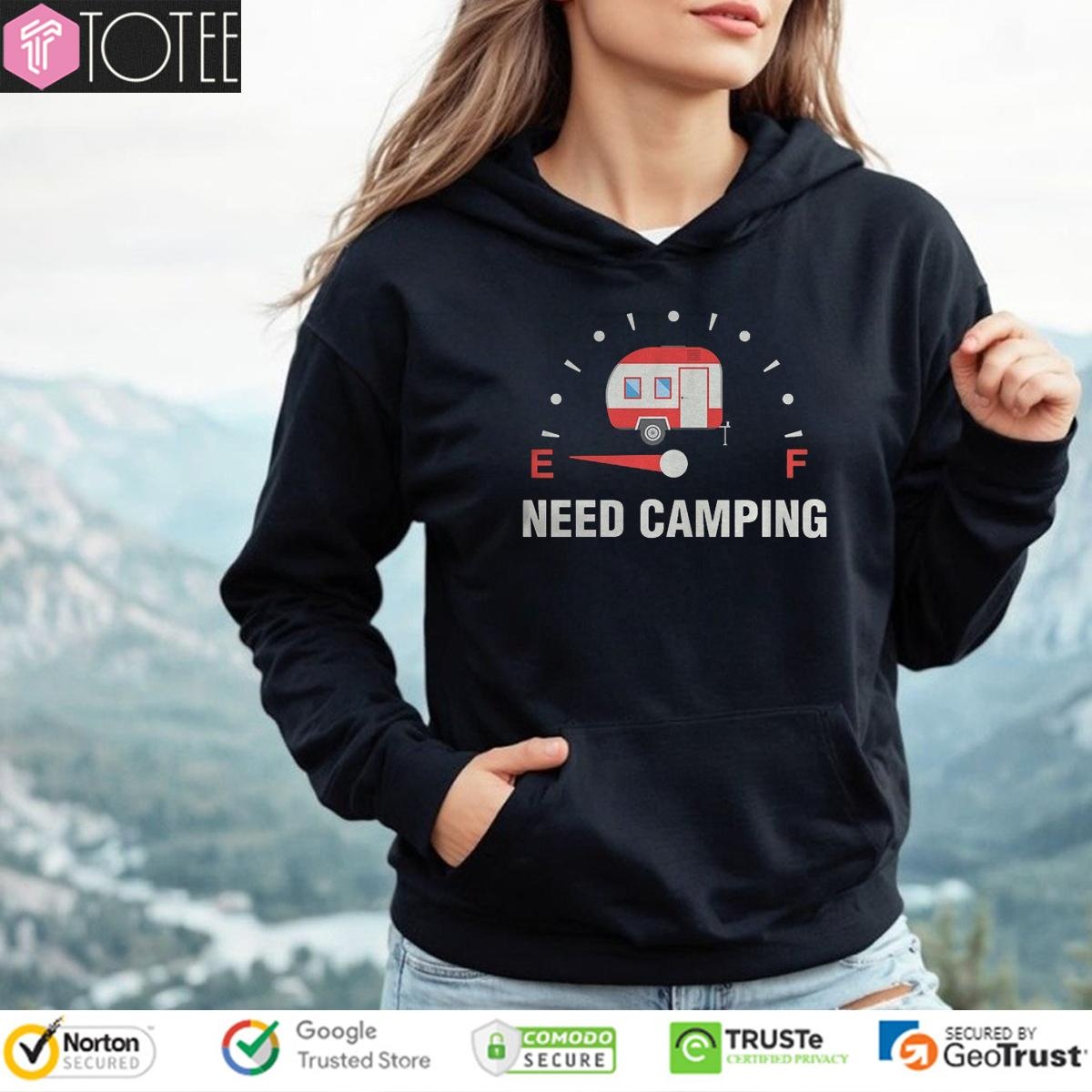 Need Camping Low On Fuel Hoodie