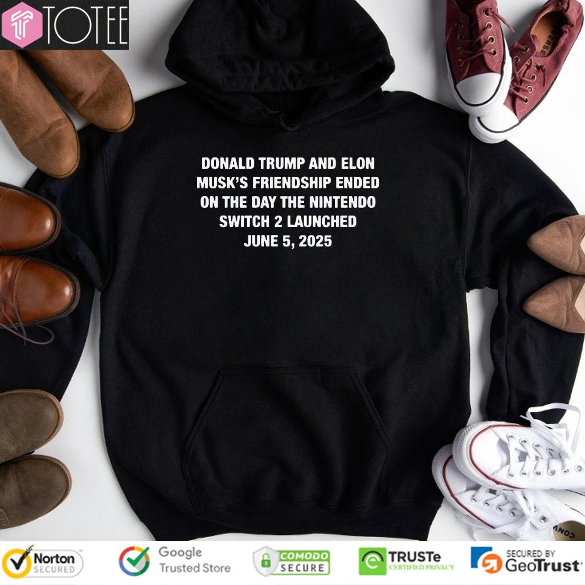 Trump And Musks Friendship Ended On Day Nintendo Switch 2 June 5 2025 Hoodie