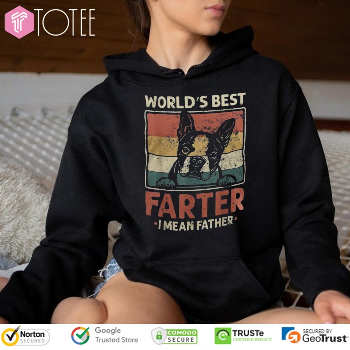 Worlds Best Farter I Mean Father Boston Terrier Fathers Day Vintage Hoodie