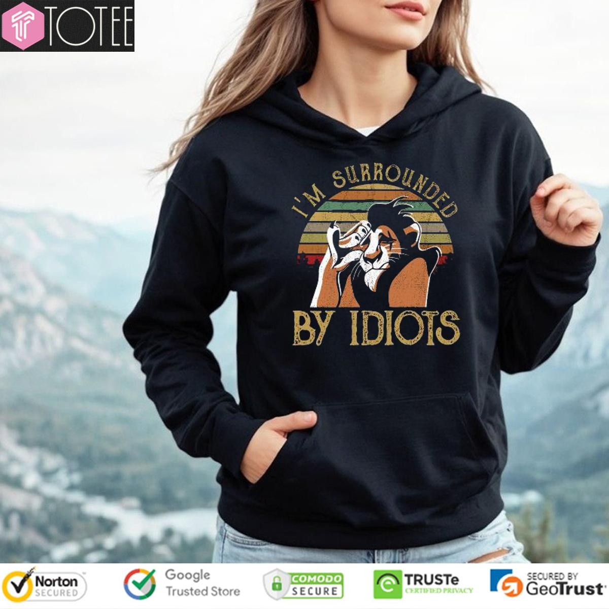 Scar The Lion King Im Surrounded By Idiots Vintage Sunset Hoodie