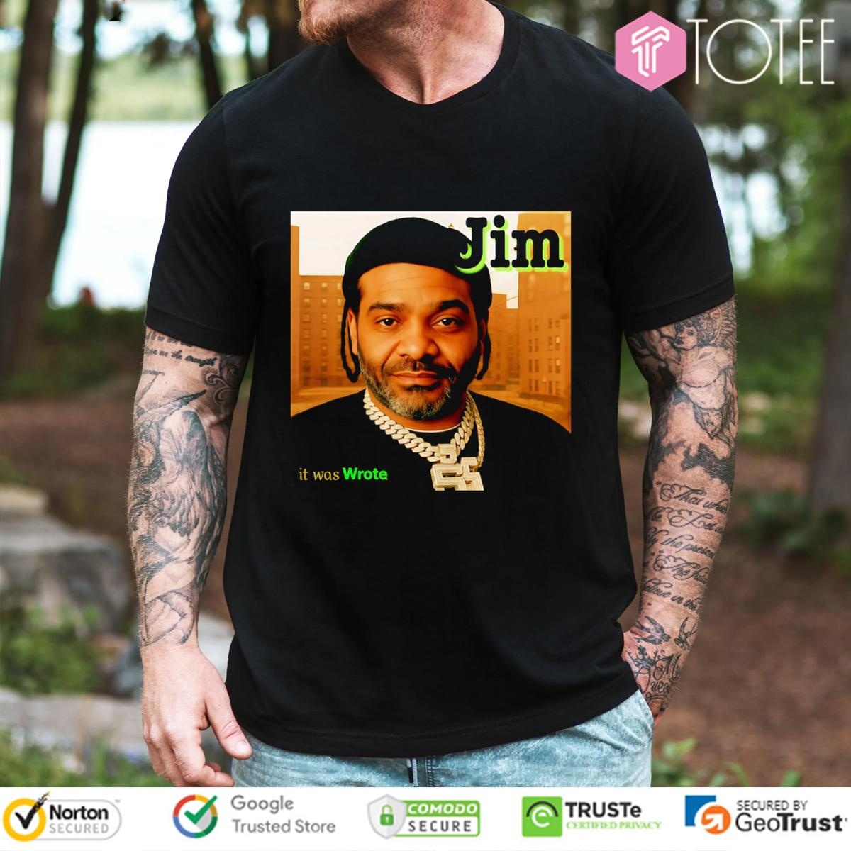 It Was Wrote Jim Meme T-shirt