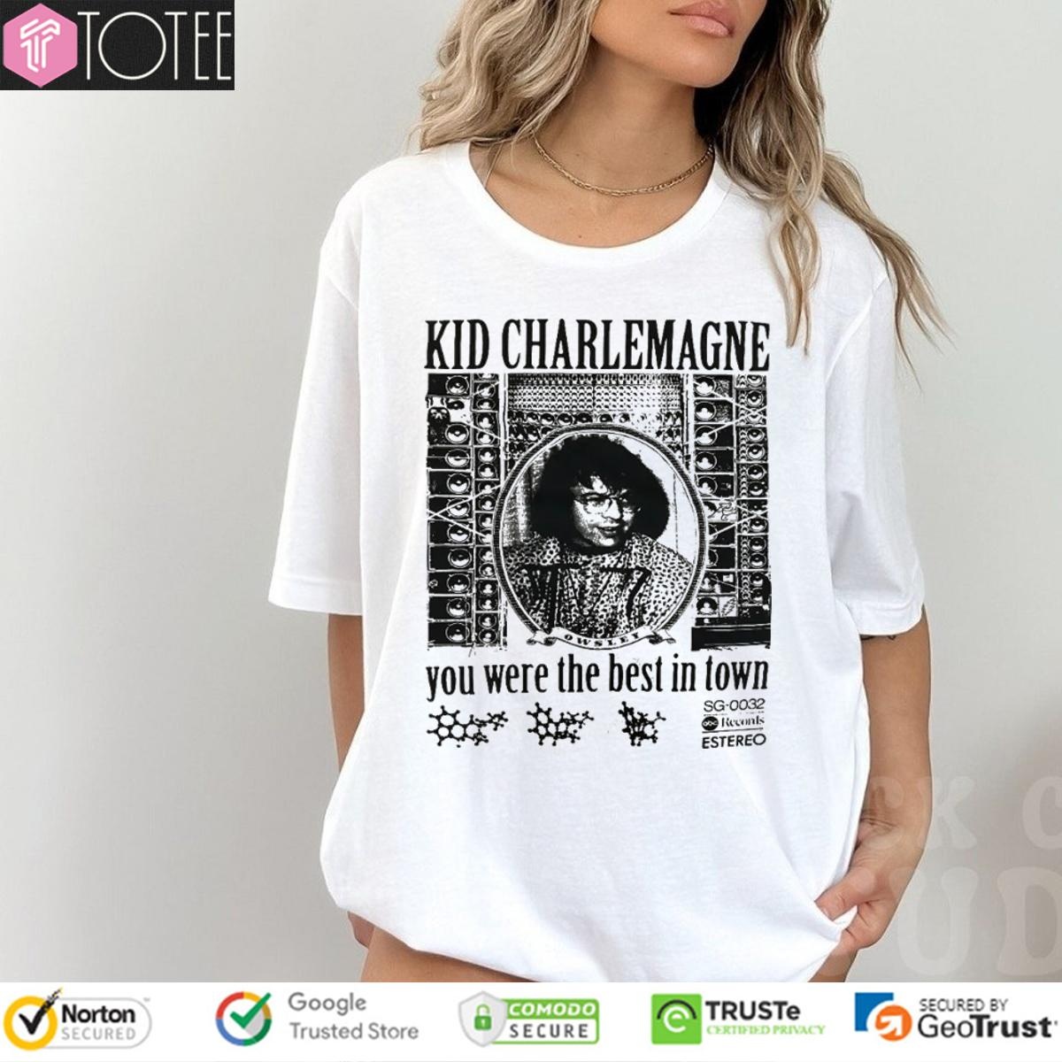 Owsley Stanley Kid Charlemagne You Were The Best In Town T-shirt