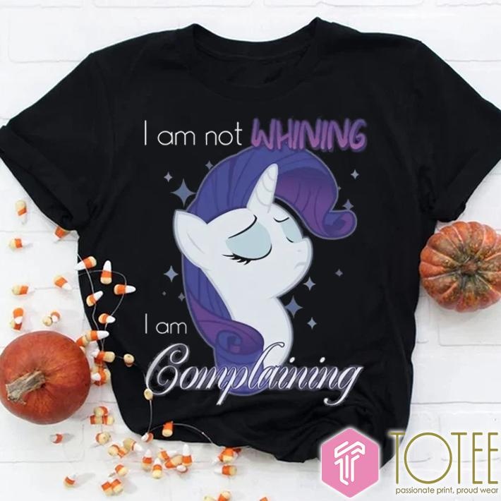 My Little Pony I Am Not Whining I Am Complaining T-shirt